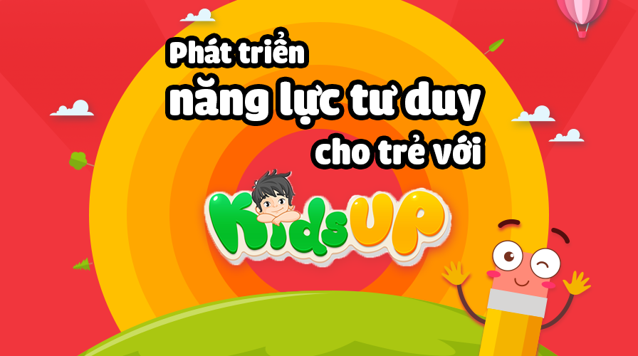 KidsUp – Phát triển tư duy toàn diện cho trẻ